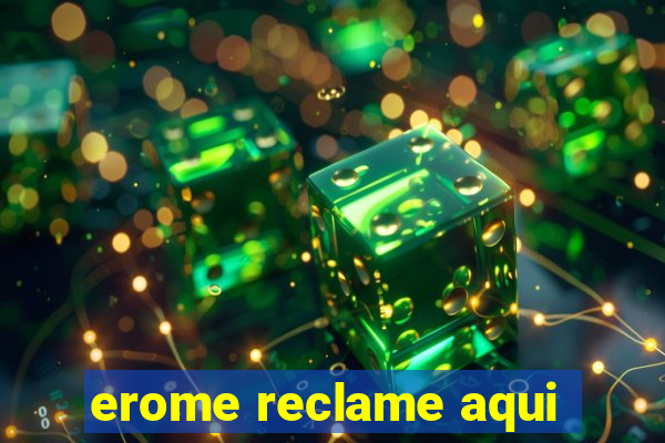 erome reclame aqui